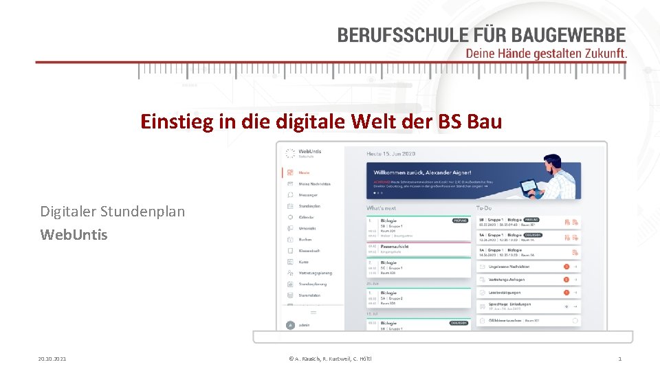 Einstieg in die digitale Welt der BS Bau Digitaler Stundenplan Web. Untis 20. 10.