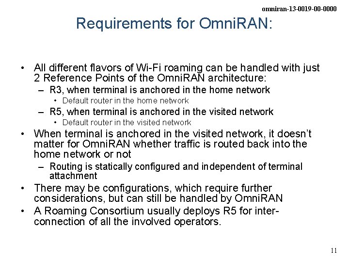 omniran-13 -0019 -00 -0000 Requirements for Omni. RAN: • All different flavors of Wi-Fi