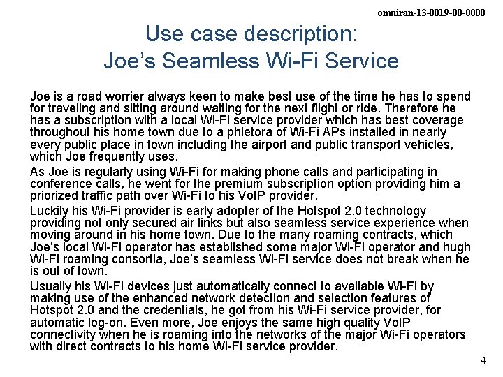 omniran-13 -0019 -00 -0000 Use case description: Joe’s Seamless Wi-Fi Service Joe is a