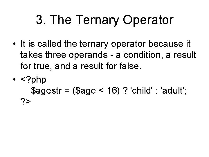 Teratory Operator Program Unit 3 Control structures Condition Statements 1 If
