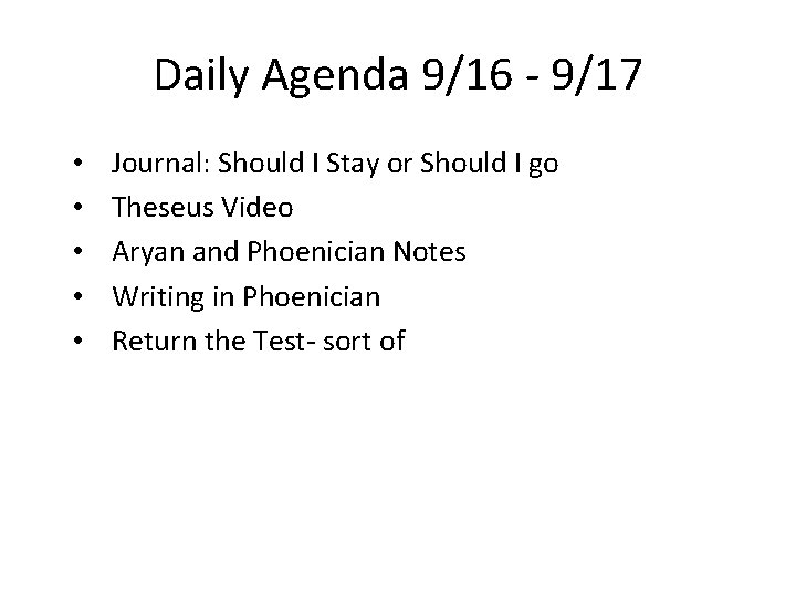 Daily Agenda 9/16 - 9/17 • • • Journal: Should I Stay or Should