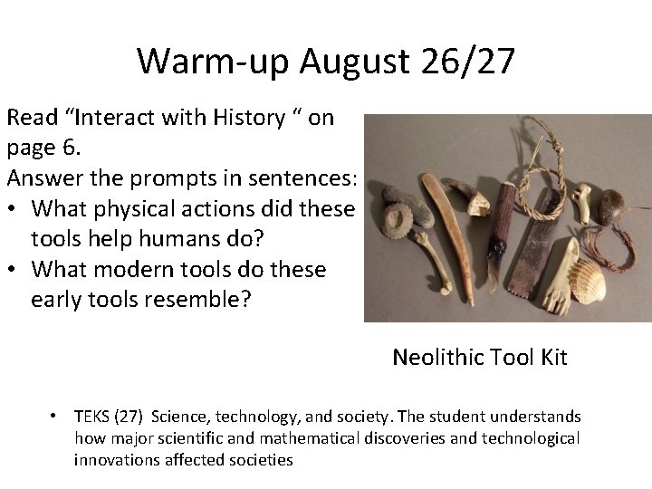 Warm-up August 26/27 Read “Interact with History “ on page 6. Answer the prompts