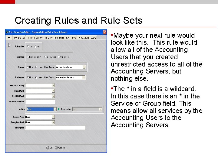 Creating Rules and Rule Sets • Maybe your next rule would look like this.