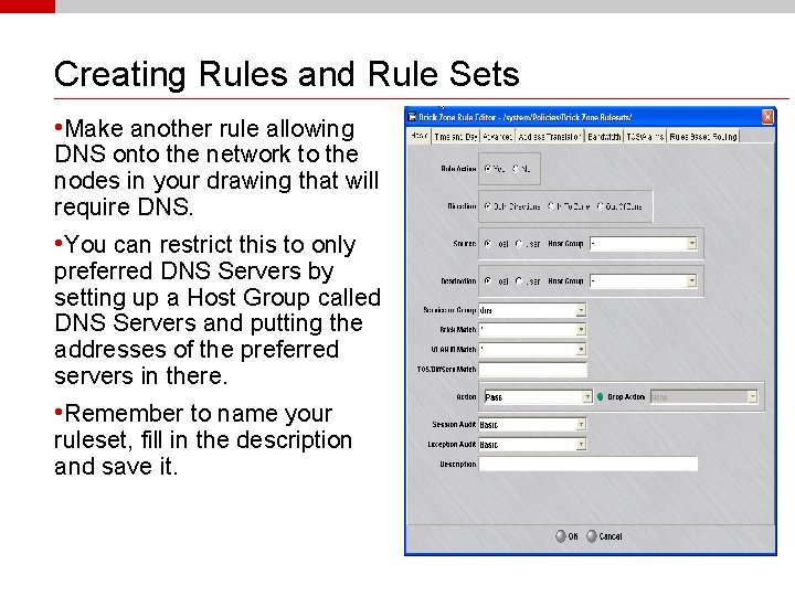 Creating Rules and Rule Sets • Make another rule allowing DNS onto the network