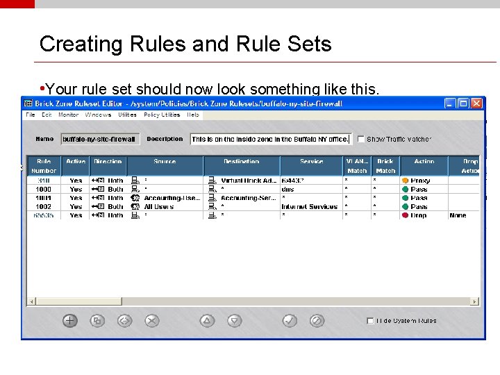 Creating Rules and Rule Sets • Your rule set should now look something like