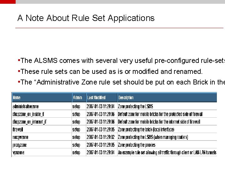 A Note About Rule Set Applications • The ALSMS comes with several very useful