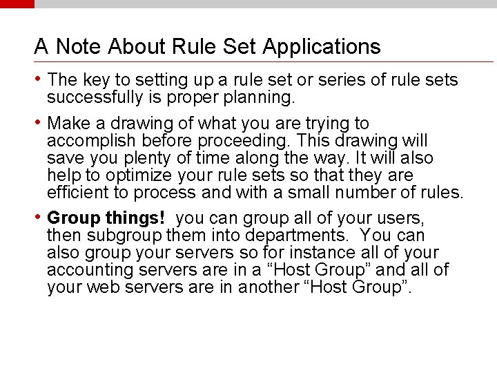 A Note About Rule Set Applications • The key to setting up a rule