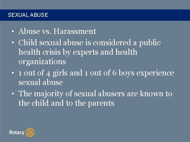 SEXUAL ABUSE • Abuse vs. Harassment • Child sexual abuse is considered a public