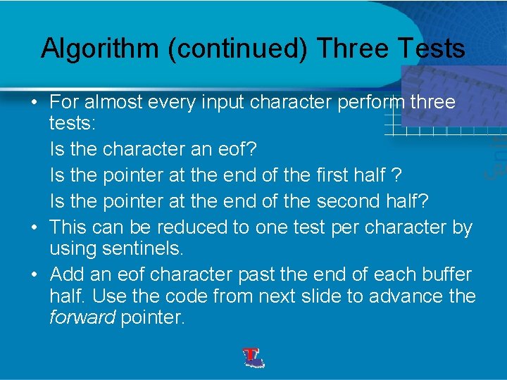 Algorithm (continued) Three Tests • For almost every input character perform three tests: Is