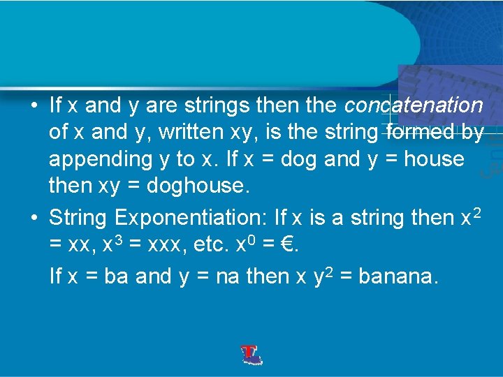 • If x and y are strings then the concatenation of x and
