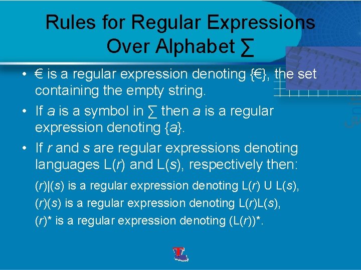 Rules for Regular Expressions Over Alphabet ∑ • € is a regular expression denoting