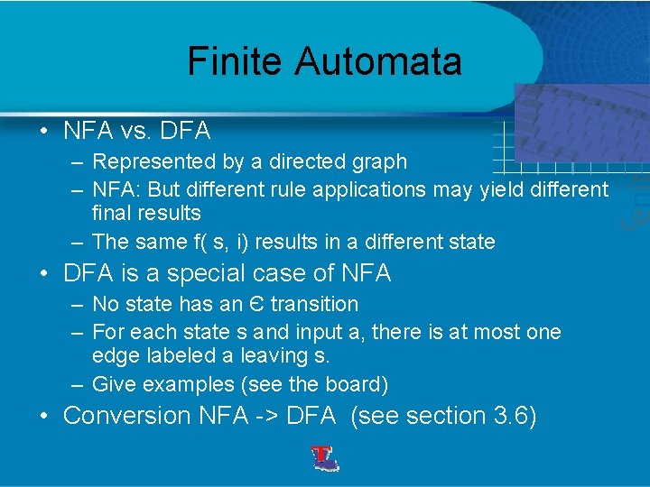 Finite Automata • NFA vs. DFA – Represented by a directed graph – NFA: