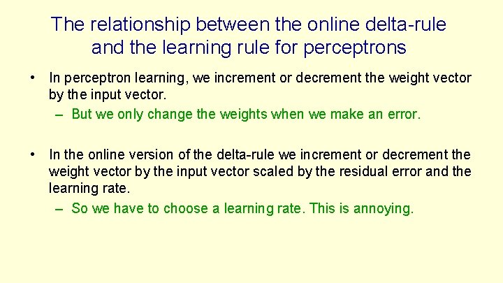 The relationship between the online delta-rule and the learning rule for perceptrons • In