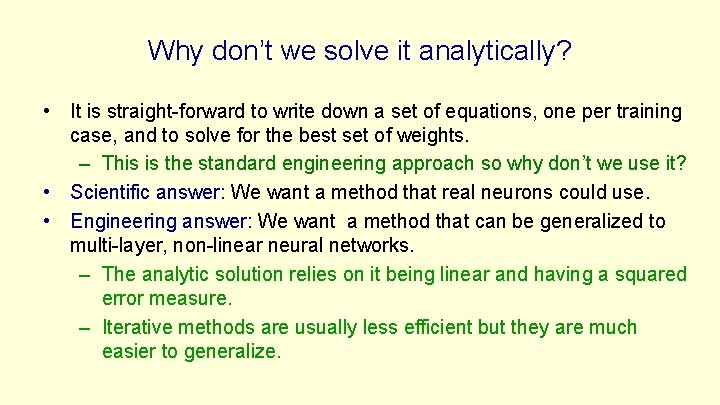 Why don’t we solve it analytically? • It is straight-forward to write down a