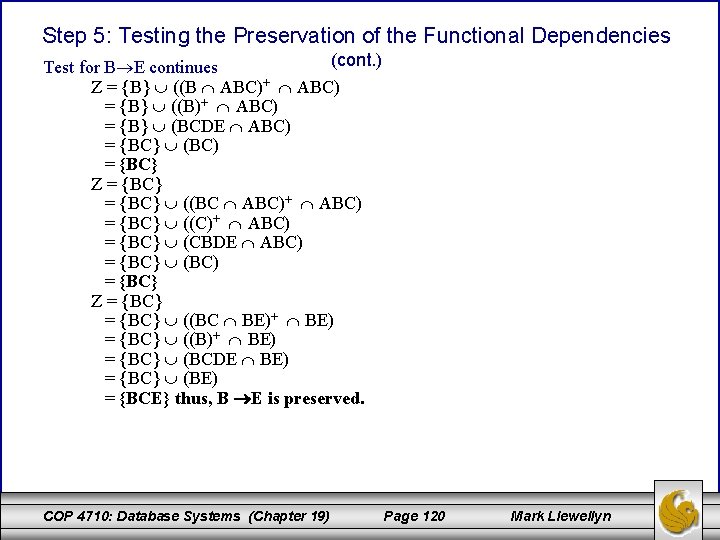 Step 5: Testing the Preservation of the Functional Dependencies (cont. ) Test for B