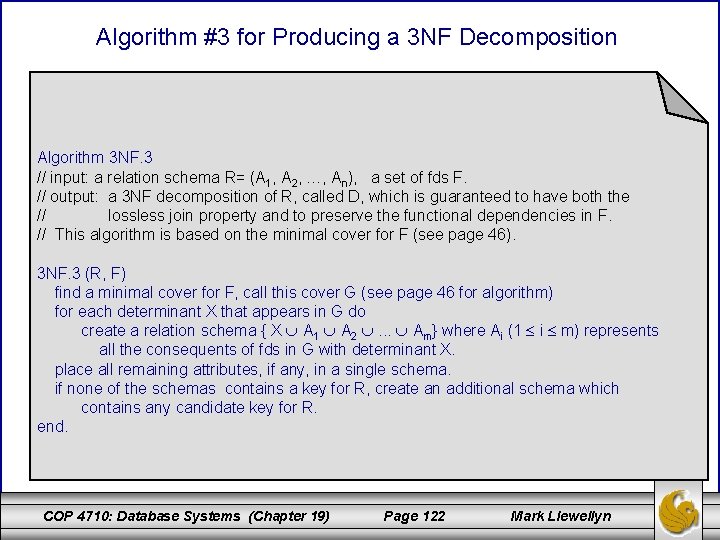 Algorithm #3 for Producing a 3 NF Decomposition Algorithm 3 NF. 3 // input: