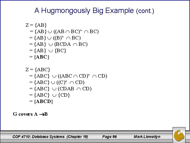 A Hugmongously Big Example (cont. ) Z = {AB} ((AB BC)+ BC) = {AB}