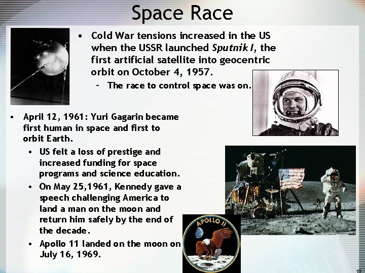 Space Race • Cold War tensions increased in the US when the USSR launched