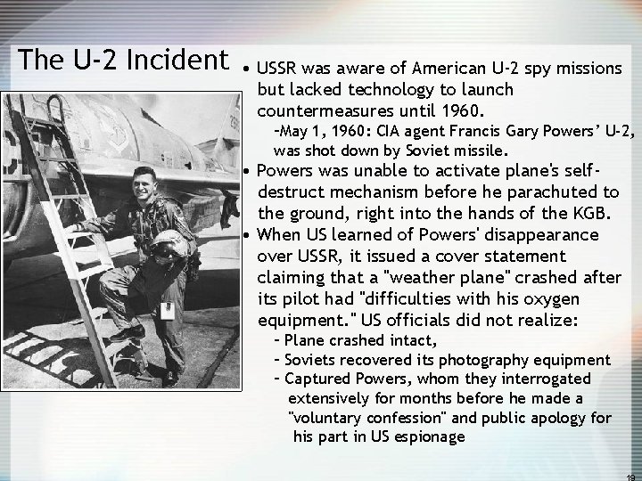 The U-2 Incident • USSR was aware of American U-2 spy missions but lacked