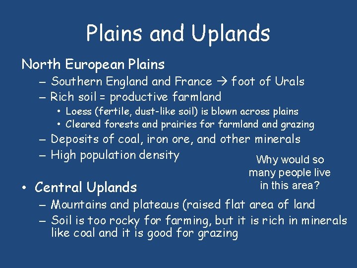 Plains and Uplands North European Plains – Southern England France foot of Urals –