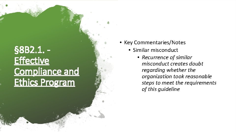 § 8 B 2. 1. Effective Compliance and Ethics Program • Key Commentaries/Notes •