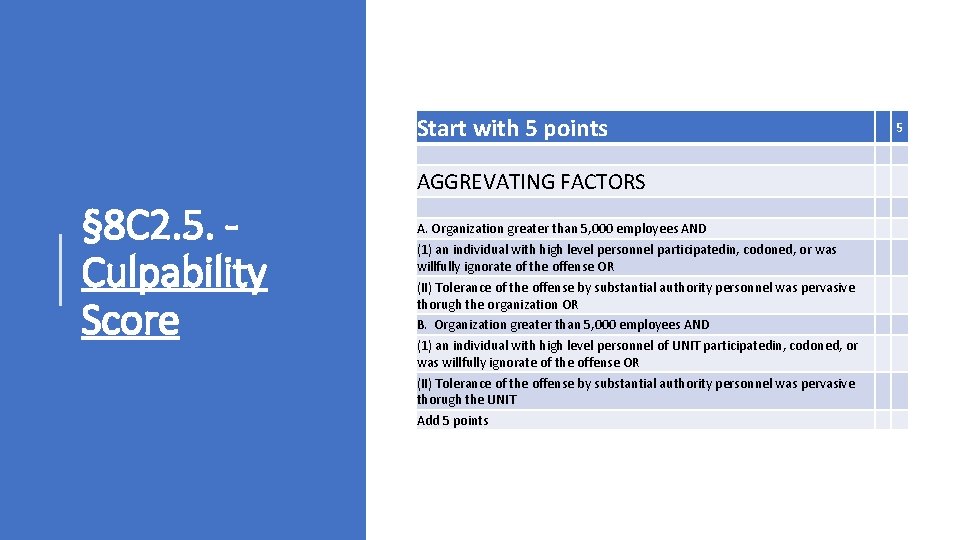 Start with 5 points AGGREVATING FACTORS § 8 C 2. 5. Culpability Score A.