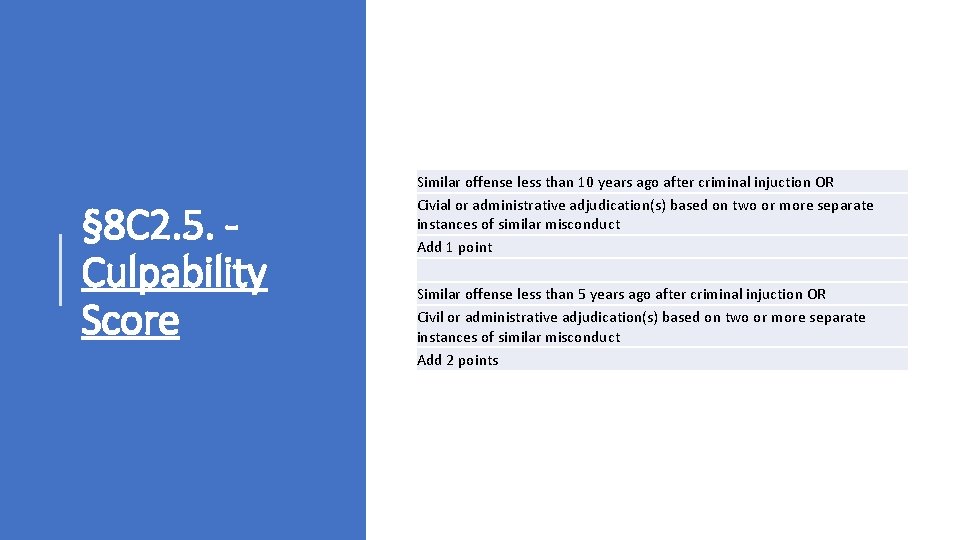 § 8 C 2. 5. Culpability Score Similar offense less than 10 years ago