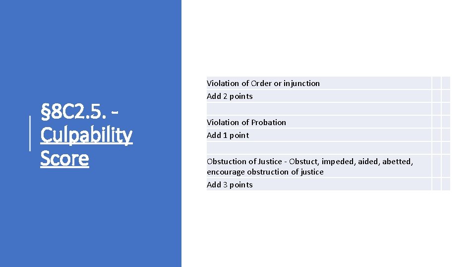 § 8 C 2. 5. Culpability Score Violation of Order or injunction Add 2