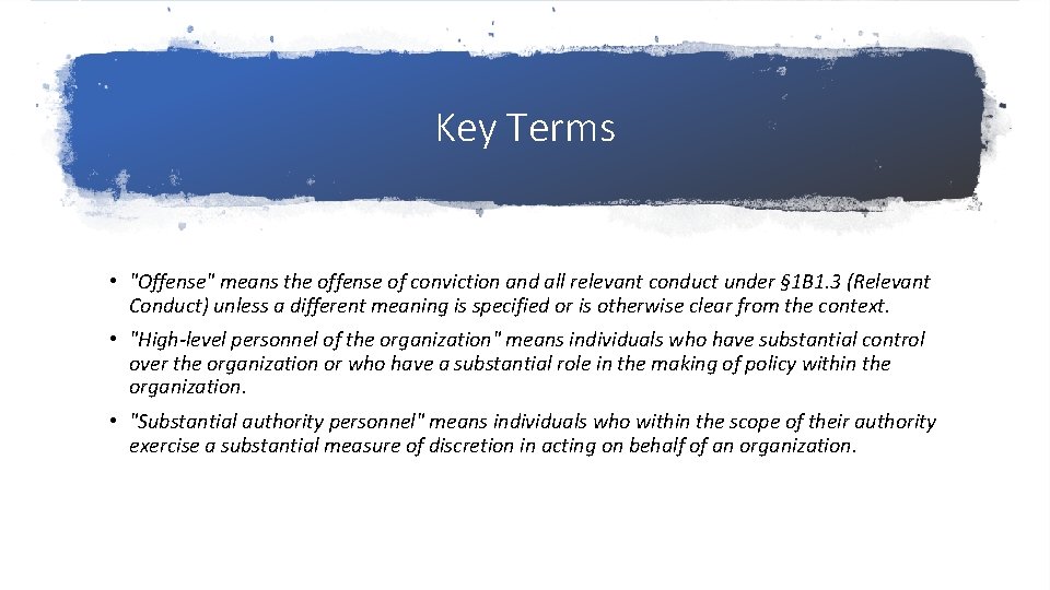 Key Terms • "Offense" means the offense of conviction and all relevant conduct under