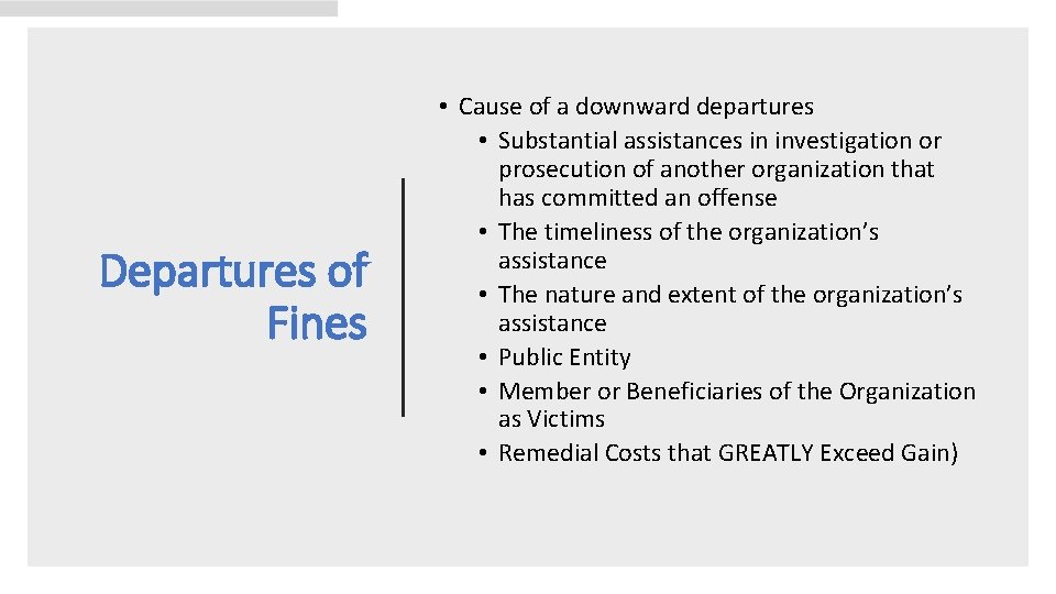 Departures of Fines • Cause of a downward departures • Substantial assistances in investigation
