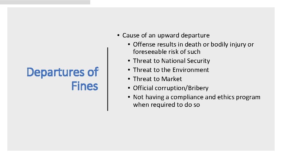 Departures of Fines • Cause of an upward departure • Offense results in death