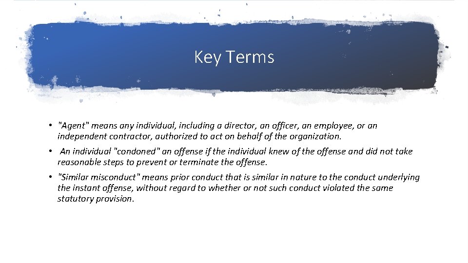 Key Terms • "Agent" means any individual, including a director, an officer, an employee,