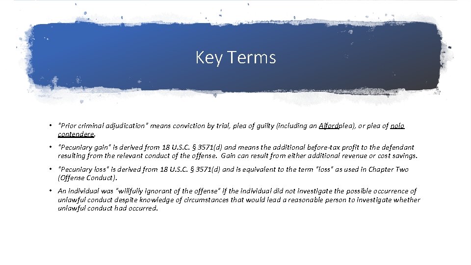 Key Terms • "Prior criminal adjudication" means conviction by trial, plea of guilty (including