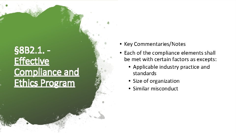§ 8 B 2. 1. Effective Compliance and Ethics Program • Key Commentaries/Notes •