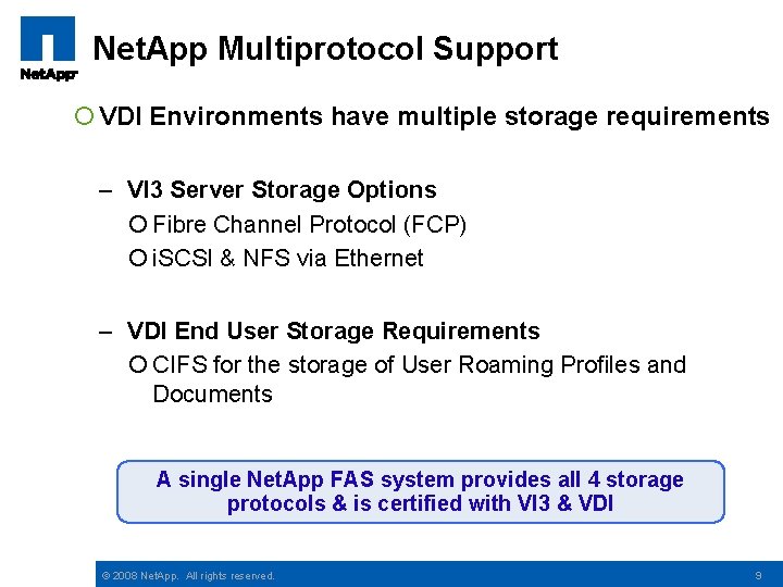 Net. App Multiprotocol Support VDI Environments have multiple storage requirements – VI 3 Server