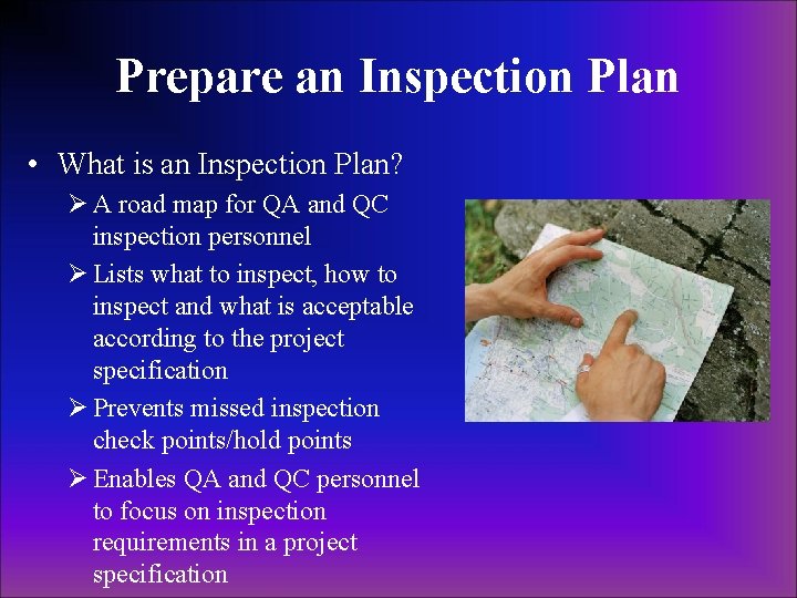Prepare an Inspection Plan • What is an Inspection Plan? Ø A road map Prepare an Inspection Plan • What is an Inspection Plan? Ø A road map
