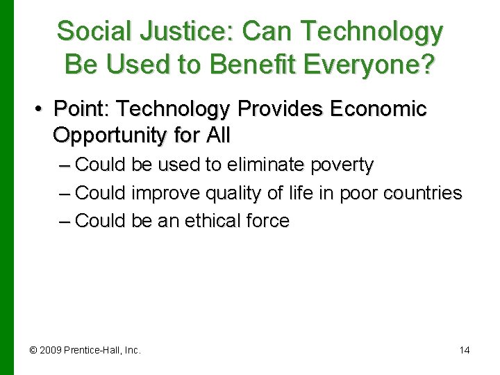 Social Justice: Can Technology Be Used to Benefit Everyone? • Point: Technology Provides Economic