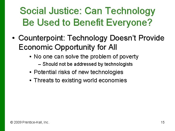 Social Justice: Can Technology Be Used to Benefit Everyone? • Counterpoint: Technology Doesn’t Provide