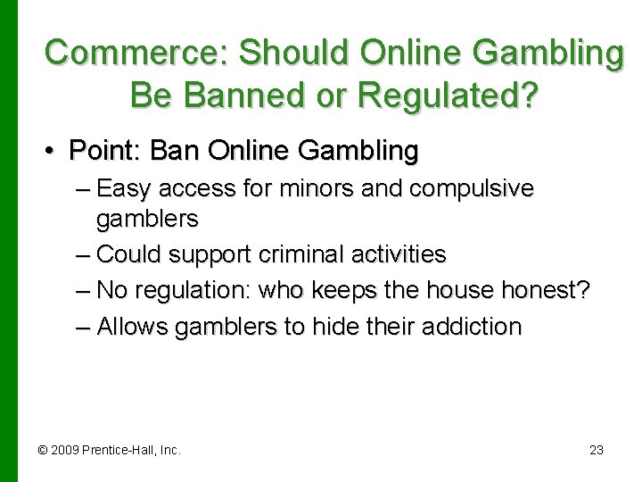 Commerce: Should Online Gambling Be Banned or Regulated? • Point: Ban Online Gambling –