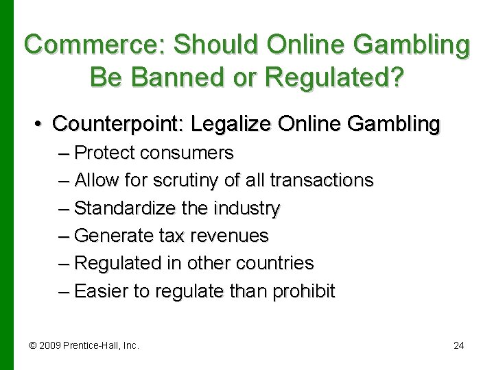 Commerce: Should Online Gambling Be Banned or Regulated? • Counterpoint: Legalize Online Gambling –