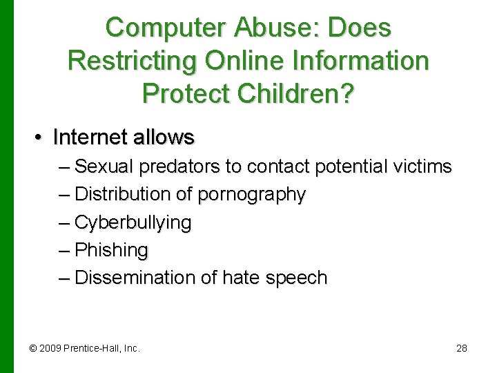 Computer Abuse: Does Restricting Online Information Protect Children? • Internet allows – Sexual predators