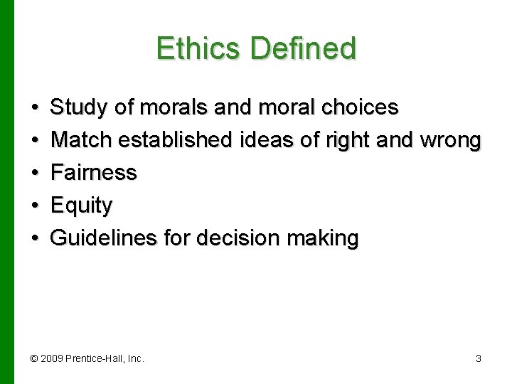 Ethics Defined • • • Study of morals and moral choices Match established ideas