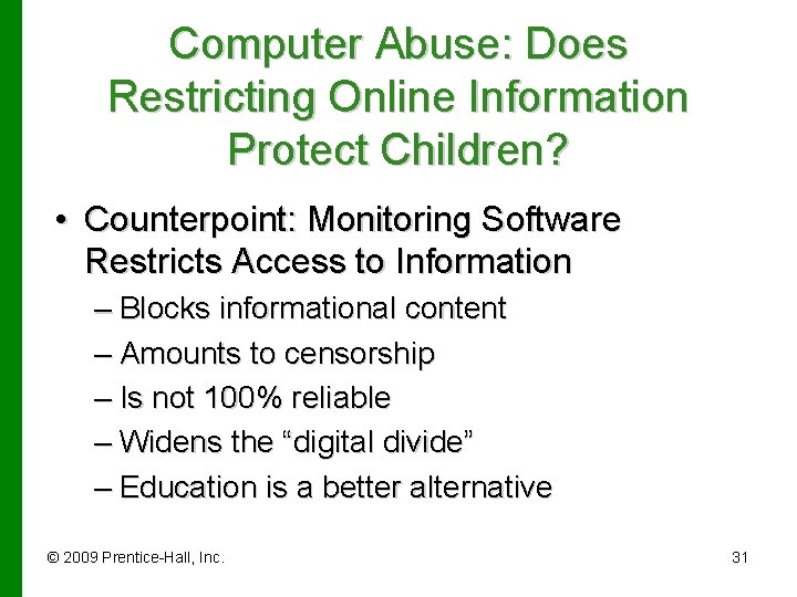 Computer Abuse: Does Restricting Online Information Protect Children? • Counterpoint: Monitoring Software Restricts Access