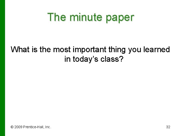 The minute paper What is the most important thing you learned in today’s class?