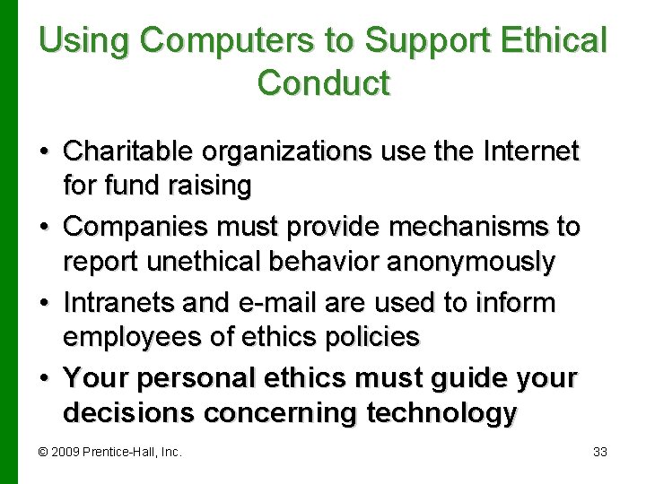 Using Computers to Support Ethical Conduct • Charitable organizations use the Internet for fund