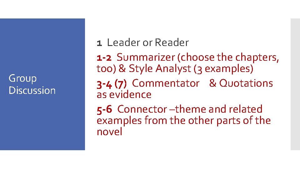 Group Discussion 1 Leader or Reader 1 -2 Summarizer (choose the chapters, too) & Group Discussion 1 Leader or Reader 1 -2 Summarizer (choose the chapters, too) &