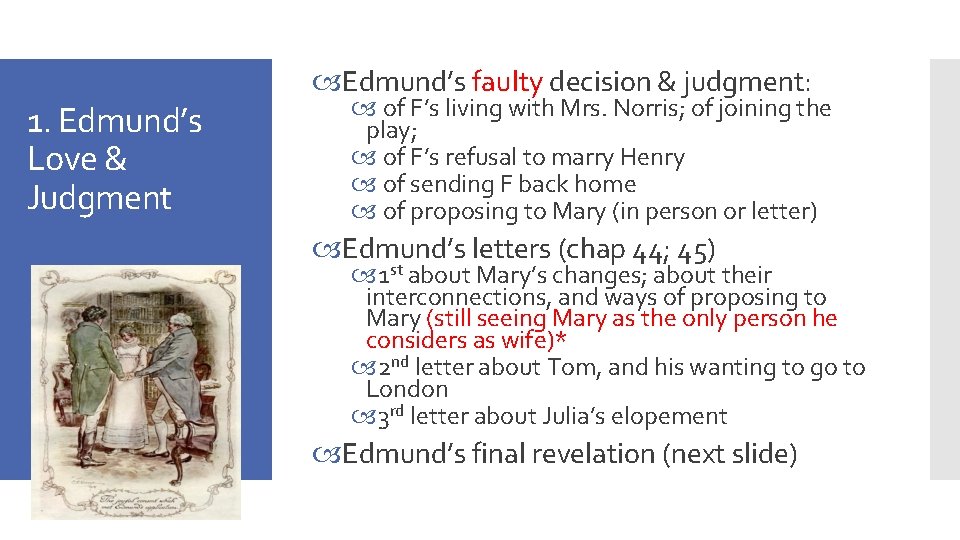 1. Edmund’s Love & Judgment Edmund’s faulty decision & judgment: of F’s living with