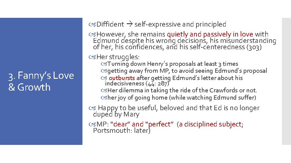 Diffident self-expressive and principled However, she remains quietly and passively in love with Diffident self-expressive and principled However, she remains quietly and passively in love with
