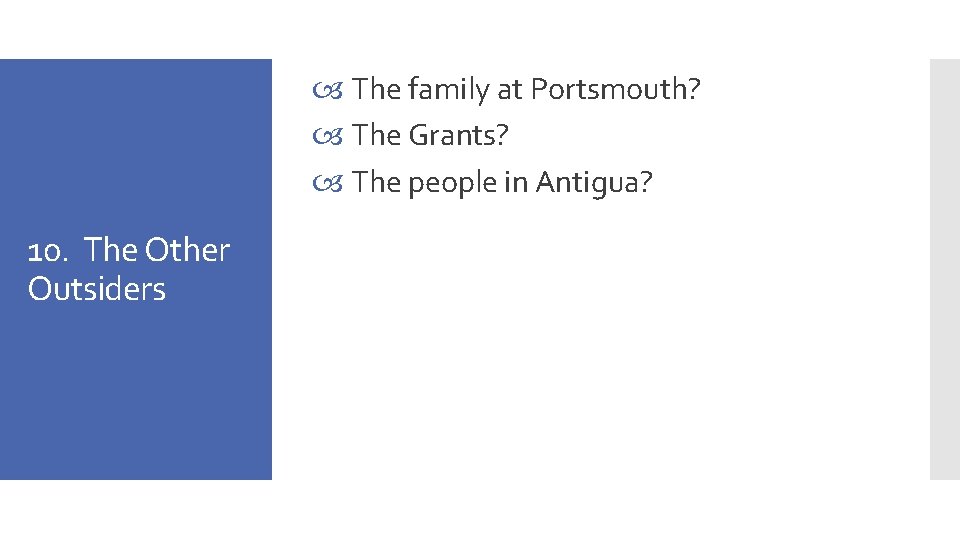  The family at Portsmouth? The Grants? The people in Antigua? 10. The Other