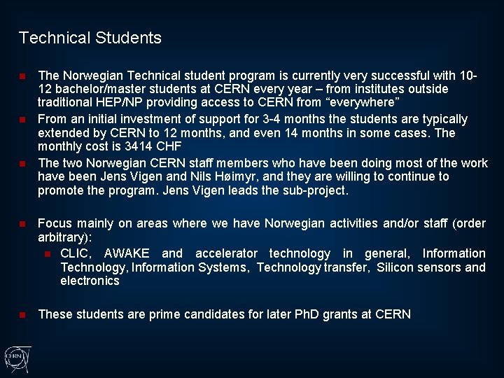 Technical Students n n n The Norwegian Technical student program is currently very successful